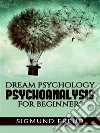 Dream Psychology Psychoanalysis for Beginners. E-book. Formato Mobipocket ebook