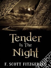 Tender Is The Night. E-book. Formato Mobipocket ebook di F. Scott Fitzgerald