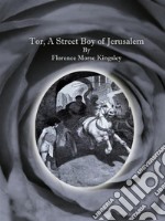 Tor, A Street Boy of Jerusalem . E-book. Formato EPUB ebook