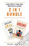 Make Money From Home with Ebay & Udemy (2 in 1 Bundle). E-book. Formato EPUB ebook