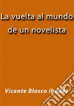 La vuelta al mundo de un novelista. E-book. Formato EPUB ebook