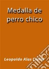 Medalla de perro chico. E-book. Formato EPUB ebook