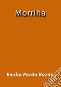 Morriña. E-book. Formato EPUB ebook di Emilia Pardo Bazán