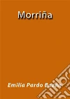 Morriña. E-book. Formato EPUB ebook di Emilia Pardo Bazán