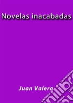 Novelas inacabadas. E-book. Formato EPUB ebook