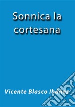 Sonnica la cortesana. E-book. Formato EPUB ebook