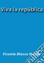 Viva la república. E-book. Formato EPUB ebook