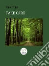 Take care (English edition). E-book. Formato EPUB ebook di Elga Frigo