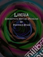 Liberia: Description, History, Problems. E-book. Formato EPUB