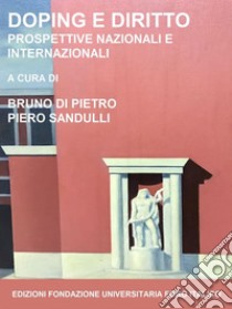 Doping e diritto. Prospettive nazionali e internazionali. E-book. Formato PDF ebook di Bruno Di Pietro