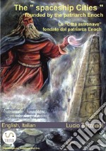 The &quot;spaceship Cities&quot; founded by the patriarch Enoch. E-book. Formato EPUB ebook