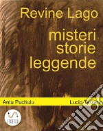 Revine Lago, misteri, storie e leggende. E-book. Formato EPUB ebook