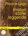 Revine Lago, misteri, storie e leggende. E-book. Formato EPUB ebook