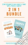 Complete Guide To Make Money At Home With Upwork & Shopify (2 in 1 Bundle). E-book. Formato EPUB ebook