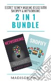 Secret Money Making Ideas With Shopify & Networking (2 in 1 Bundle). E-book. Formato EPUB ebook