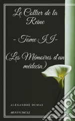 Le Collier de la Reine - Tome II (Les Mémoires d'un médecin). E-book. Formato EPUB ebook