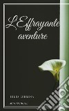 L'Effrayante aventure. E-book. Formato EPUB ebook di Jules Lermina