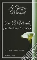 Le Gouffre Maracot (ou Le Monde perdu sous la mer). E-book. Formato EPUB ebook