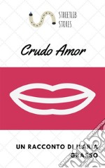 Crudo amor. E-book. Formato EPUB ebook