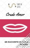 Crudo amor. E-book. Formato EPUB ebook