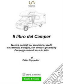 Il Libro del camper. E-book. Formato EPUB ebook di Fabio Cappellini