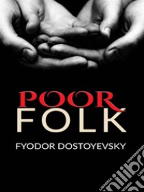 Poor Folk . E-book. Formato EPUB ebook di Fyodor Dostoevsky