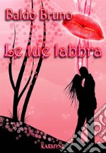 Le Tue Labbra. E-book. Formato EPUB ebook