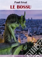 Le Bossu. E-book. Formato EPUB ebook