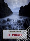 Le Pirate. E-book. Formato EPUB ebook di Sir Walter Scott