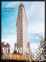 New York City Guide Of Urban FeelingA NON Traditional NYC Guidebook - Get In! [Urban Feeling - Vol 1]. E-book. Formato Mobipocket ebook