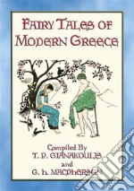 FAIRY TALES OF MODERN GREECE - 12 illustrated Greek storiesGrecian Folk and Fairy Lore. E-book. Formato EPUB ebook