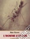 L'Homme-fourmi. E-book. Formato EPUB ebook di Han Ryner