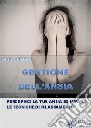 Gestisci la tua Ansia. E-book. Formato EPUB ebook