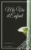 Ma Vie d'Enfant. E-book. Formato EPUB ebook di Maxim Gorky