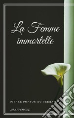 La Femme immortelle. E-book. Formato EPUB