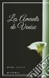 Les Amants de Venise. E-book. Formato EPUB ebook