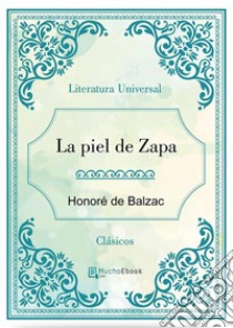 La piel de Zapa. E-book. Formato Mobipocket ebook di Honoré de Balzac