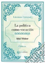 La política como vocación. E-book. Formato EPUB ebook