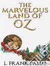 The Marvelous Land of Oz. E-book. Formato Mobipocket ebook