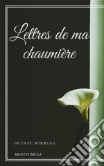 Lettres de ma chaumière. E-book. Formato EPUB ebook