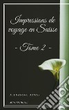 Impressions de voyage en Suisse (tome 2). E-book. Formato EPUB ebook