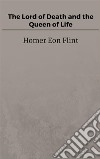 The Lord of Death and the Queen of Life. E-book. Formato EPUB ebook di Homer Eon Flint