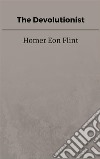 The Devolutionist. E-book. Formato EPUB ebook di Homer Eon Flint