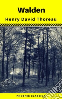 Walden by Henry David Thoreau (Phoenix Classics). E-book. Formato EPUB ebook di Henry David Thoreau