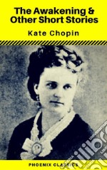 Kate Chopin: The Awakening & Other Short Stories . E-book. Formato EPUB ebook