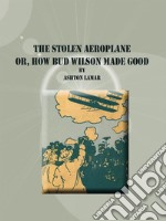 The Stolen Aeroplane . E-book. Formato EPUB