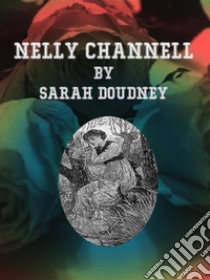 Nelly Channell. E-book. Formato Mobipocket ebook di Sarah Doudney