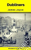 Dubliners (Phoenix Classics). E-book. Formato EPUB ebook di James Joyce