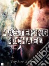 Mastering Michael. E-book. Formato EPUB ebook