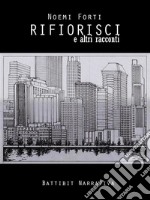 Rifiorisci e altri racconti. E-book. Formato EPUB